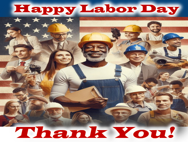 Happy Labor Day. Thank You!